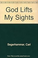 God Lifts My Sights B000O5Q88Y Book Cover