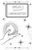  Spells...I Mean Notes