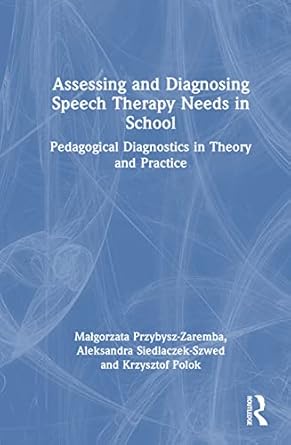 Assessing and diagnosing speech therapy needs in school : pedagogical diagnostics in theory and practice /
