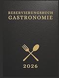 Reservierungsbuch 2026 Gastronomie : 1 Tag = 1 Seite mit Datum A4, Restaurant Reservierungsbuch 2026 | Tagesplaner für Restaurants, Cafés, Hotel.. | ... Verzeichnis kontakte und Lieferanten.