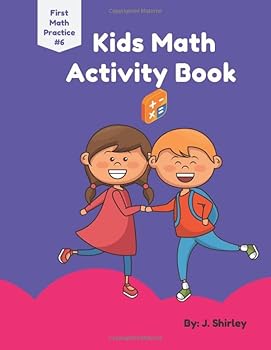 Kids Math Activity Book : For Children Ages 8, 9, 10, 11; Fourth, Fifth, Sixth Grade, Activity Book for Kids with Multiplication, Division, Fractions, Addition, Subtraction, Mazes, Coloring Pages, Puz
