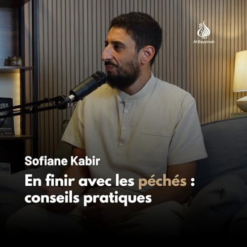 En finir avec les péchés : conseils pratiques — Sofiane Kabir Podcast Por arte de portada