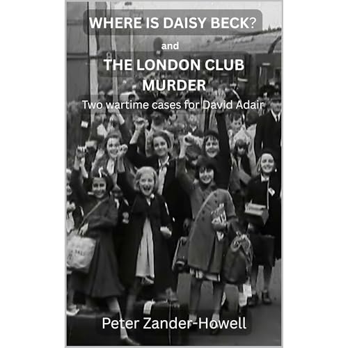 WHERE IS DAISY BECK? and THE LONDON CLUB MURDER Audiolibro Por Peter Zander-Howell arte de portada