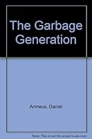 The Garbage Generation 0961086440 Book Cover