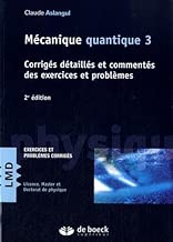 Download Mécanique quantique : Tome 3, Corrigés détaillés et commentés des exercices et problèmes PDF