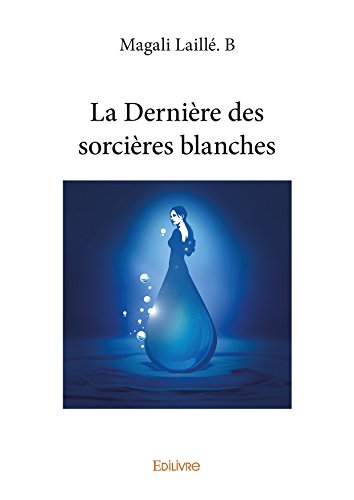 Télécharger La Dernière des sorcières blanches (Classique) livre En ligne