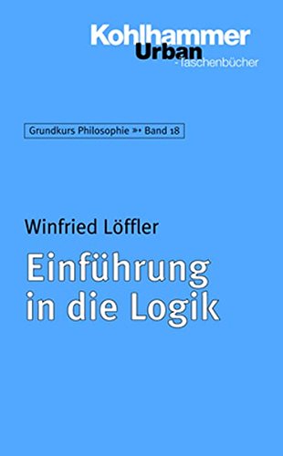Grundkurs Philosophie: Einführung in die Logik (Urban-Taschenbücher, Band 402) Grundkurs Philosophie: Einführung in die Logik (Urban-Taschenbücher, Band 402)