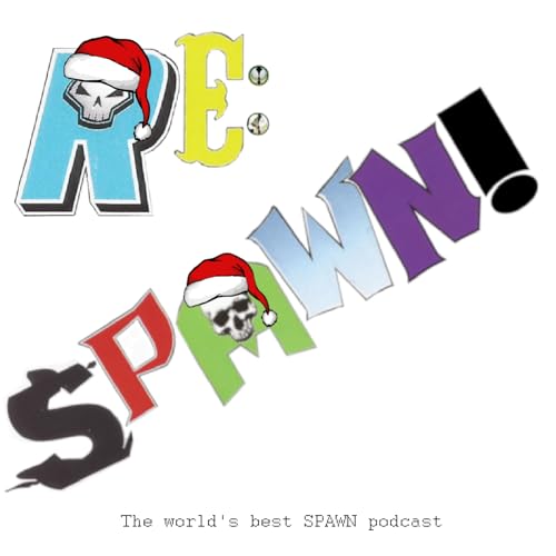 RE:Spawn Christmas 2025 - With Guest Thom Sebo!