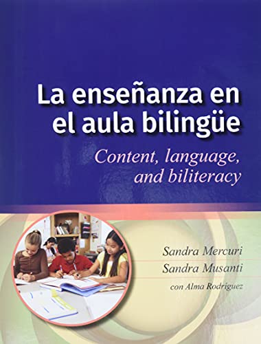 La enseÃ±anza en el aula bilingÃ¼e: Content, language, and biliteracy (Spanish Edition)