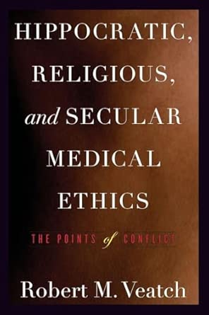 Hippocratic, Religious, and Secular Medical Ethics: The Points of Conflict book cover