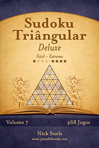 Sudoku Triângular Deluxe - Fácil ao Extremo - Volume 7 - 468 Jogos (Portuguese Edition)