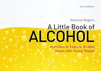 A Little Book of Alcohol 2nd Revised Edition A Little Book of Alcohol 2nd Revised Edition book cover