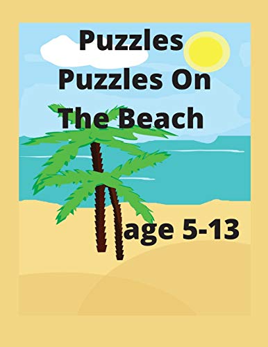 Puzzles Puzzles On The Beach age 5-13: Puzzles On The Beach Activity Book for Kids age 5-13