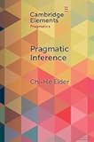 Pragmatic Inference: Misunderstandings, Accountability, Deniability (Elements in Pragmatics)