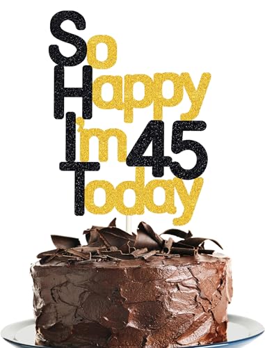 So Happy I'm 45 Today!45 Birthday Cake Toppers-Black Glitter, Funny 45th Cake Topper for Men,Forty Five Cake Topper For Women, 45th birthday decorations