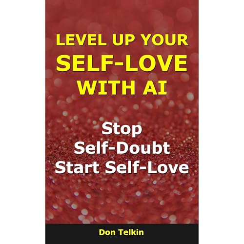 Level Up Your Self-Love With AI Audiobook By Don Telkin cover art