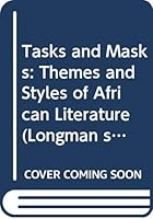 Tasks And Masks: Themes And Styles Of African Literature 0582641462 Book Cover