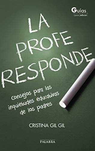 Portada de La Profe Responde: Consejos para las Inquietudes Educativas de los Pad