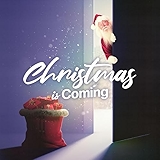 8. Christmas Is Coming