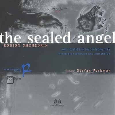 Rodion Shchedrin: - The Sealed Angel: Russian Liturgical Music