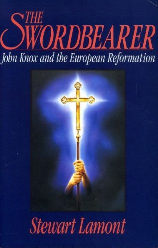 Buy The Swordbearer: John Knox and the European Reformation — BookShops.in