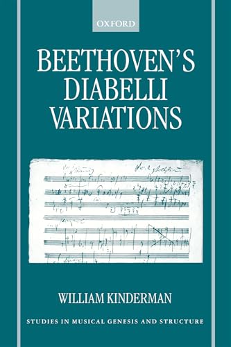 BEETHOVENS DIABELLI VARIATIONS (Studies in Musical Genesis, Structure, and Interpretation)