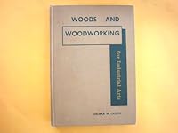 Woods and Woodworking for Industrial Arts 1958 Edition B000S90E0Y Book Cover