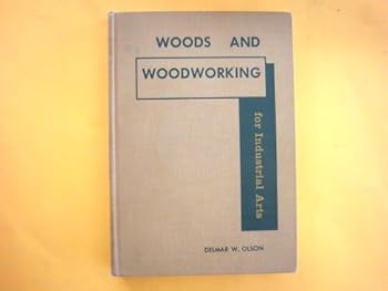 Hardcover Woods and Woodworking for Industrial Arts 1958 Edition Book