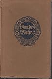  Goethes Mutter wie sie selber in ihren Briefen sich gibt, und was ihre junge Freundin Bettina Brentano von ihr erzählt. Mit Zeichnungen von Karl Köster, Einband: Goethes Mutter Geschichten, Briefe, Bilder (Bücher der Rose, 20)