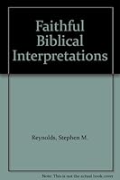 Faithful Biblical Interpretations B008OOAUNQ Book Cover
