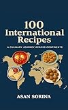 100 International Recipes, A Culinary Journey Around the World