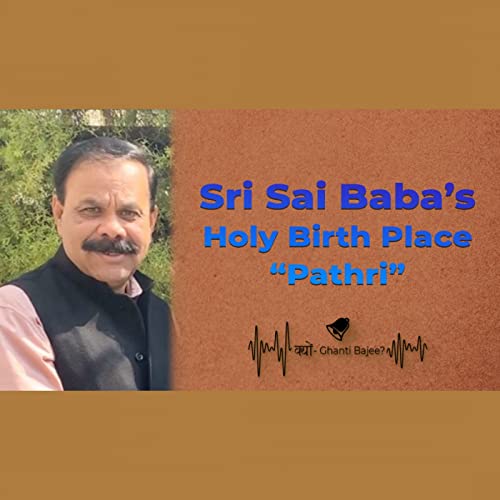 Sri Sai Baba's Holy Birth Place - Pathri