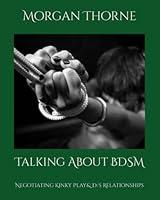 Talking about BDSM: Negotiating Kinky Play & D/s Relationships: Exploring BDSM 0995878064 Book Cover