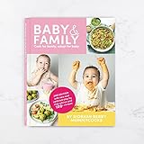 Baby & Family Recipe Book 2nd Edition: Baby & Family; Cook for family, adapt for baby