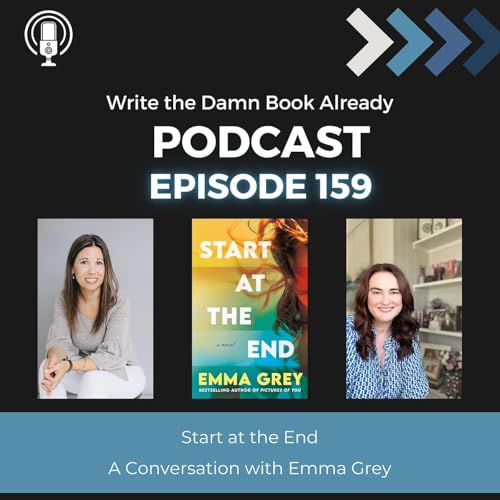 Ep 159: Start at the End with Emma Grey