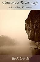 Tennessee River Cafe: A Short Story Collection 069245991X Book Cover