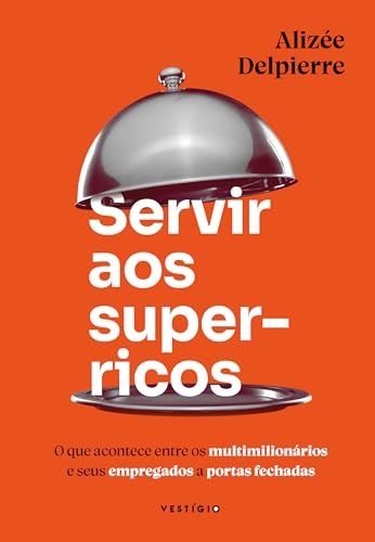 Servir aos super-ricos: O que acontece entre os multimilionários e seus empregados a portas fechadas