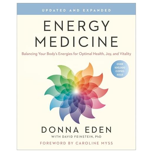 Energy Medicine: Balancing Your Body's Energies for Optimal Health, Joy, and Vitality
