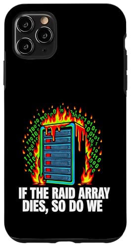 IT Sysadmin If The RAID Array Dies So Do We �X�}�z�P�[�X iPhone 11 Pro Max �p