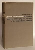 Jaspers and Bultmann;: A dialogue between philosophy and theology in the existentialist tradition B0006BWBX2 Book Cover