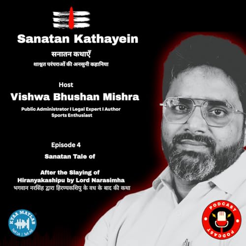 EPISODE 4: After the Slaying of Hiranyakashipu by Lord Narasimha | SANATAN KATHAYEIN | VISHWA BHUSHAN MISHRA