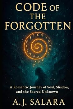 Hardcover Code of the Forgotten: A Romantic Journey of Soul, Shadow, and the Sacred Unknown Book