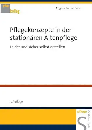 Pflegekonzepte in der stationären Altenpflege: Leicht und sicher selbst erstellen 3. Auflage. Edition-Wow! eBook