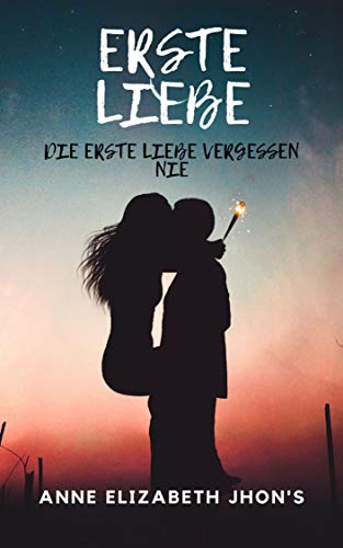 ERSTE LIEBE (German Edition)