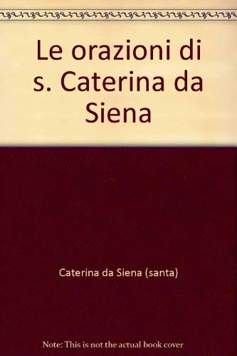 Le Orazioni Di S. Caterina Da Siena