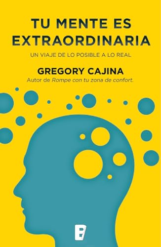 Tu Mente Es Extraordinaria: Un Viaje De Lo Posible A Lo Real Tu Mente Es Extraordinaria: Un Viaje De Lo Posible A Lo Real