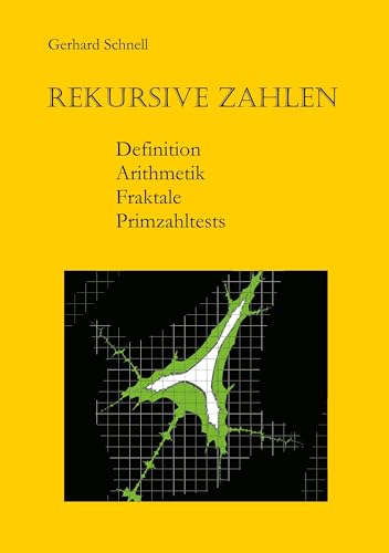 Rekursive Zahlen: Definition, Arithmetik, Fraktale, Primzahltests