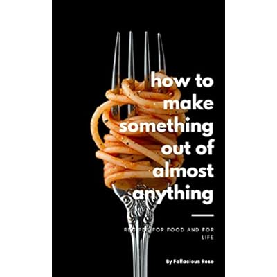 How to Make Something out of Almost Anything