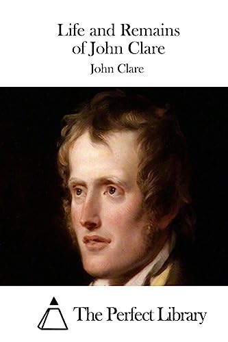 Life and Remains of John Clare 1511465530 Book Cover