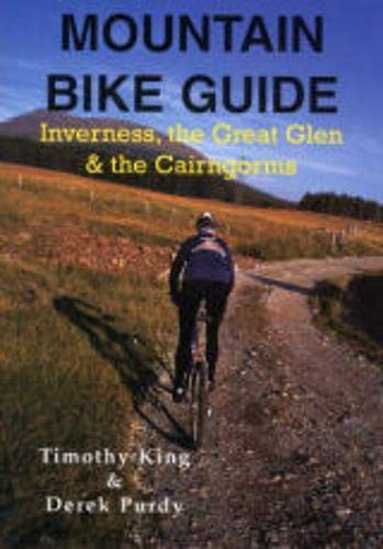 Mountain Bike Guide : Inverness, the Great Glen and the Cairngorms